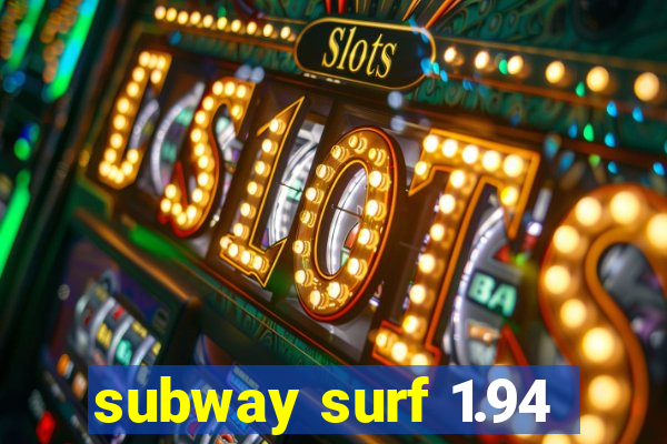 subway surf 1.94